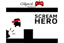 تحميل لعبة الصراخ Scream Go Hero للاندرويد والايفون 2024